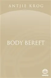 Book cover of Body Bereft by Antjie Krog
