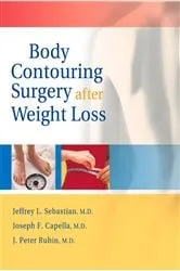 Book cover of Body Contouring Surgery After Weight Loss by Jeffrey L. Sebastian
