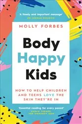 Book cover of Body Happy Kids by Molly Forbes