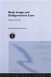 Book cover of Body Image and Disfigurement Care by Robert Newell