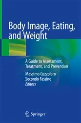 Book cover of Body Image, Eating, and Weight by Massimo Cuzzolaro