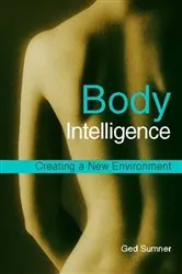 Book cover of Body Intelligence (2nd ed.) by Ged Sumner