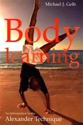 Book cover of Body Learning: 40th anniversary edition by Michael J. Gelb