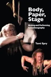 Book cover of Body, Paper, Stage by Tami Spry