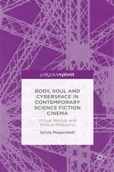 Book cover of Body, Soul and Cyberspace in Contemporary Science Fiction Cinema by S. Magerstädt
