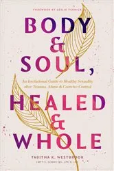 Book cover of Body & Soul, Healed & Whole by Unknown