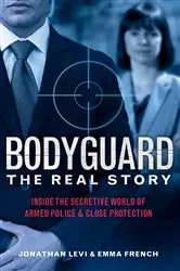 Book cover of Bodyguard: The Real Story by Jonathan Levi