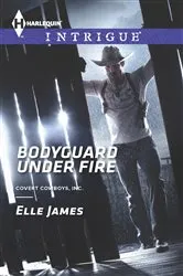 Book cover of Bodyguard Under Fire by Elle James