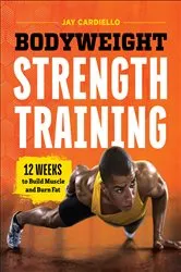 Book cover of Bodyweight Strength Training by Jay Cardiello