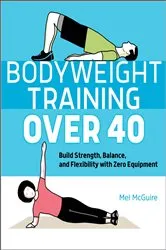 Book cover of Bodyweight Training Over 40 by Unknown