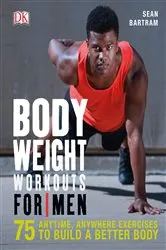 Book cover of Bodyweight Workouts for Men by Sean Bartram