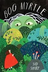 Book cover of Bog Myrtle by Sid Sharp