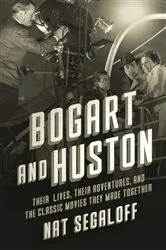 Book cover of Bogart and Huston by Nat Segaloff
