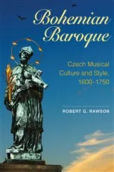 Book cover of Bohemian Baroque by Robert G Rawson