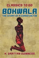 Book cover of Bokwala, The Story of a Congo Victim by H. Grattan Guinness