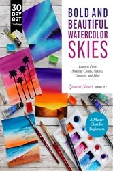Book cover of Bold and Beautiful Watercolor Skies by Zaneena Nabeel