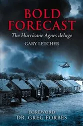 Book cover of Bold Forecast The Hurricane Agnes Deluge by Gary Letcher