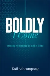 Book cover of Boldly I Come by Kofi Acheampong