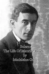 Book cover of Bolero - The Life of Maurice Ravel by Unknown