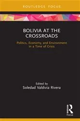 Book cover of Bolivia at the Crossroads by Soledad Valdivia Rivera