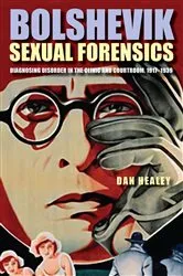 Book cover of Bolshevik Sexual Forensics by Dan Healey