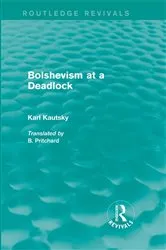 Book cover of Bolshevism at a Deadlock (Routledge Revivals) by Karl Kautsky