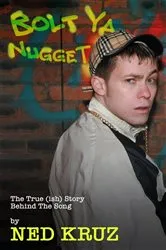 Book cover of Bolt Ya Nugget by Ned Kruz