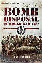 Book cover of Bomb Disposal in World War Two by Chris Ransted