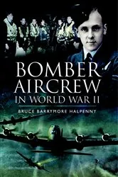 Book cover of Bomber Aircrew in World War II by Bruce Barrymore Halpenny