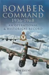 Book cover of Bomber Command, 1936–1968 by Ken Delve