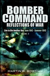 Book cover of Bomber Command: Reflections of War, Volume 2 by Martin W. Bowman