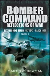Book cover of Bomber Command: Reflections of War, Volume 3 by Martin W. Bowman