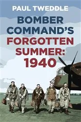 Book cover of Bomber Command's Forgotten Summer by Paul Tweddle