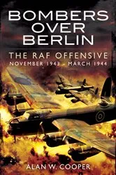 Book cover of Bombers Over Berlin by Alan W. Cooper