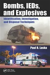 Book cover of Bombs, IEDs, and Explosives by Paul R. Laska