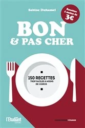 Book cover of Bon et pas cher - 150 recettes trop faciles à moins de 3 euros by N/A
