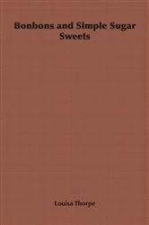 Book cover of Bonbons and Simple Sugar Sweets by Louisa Thorpe