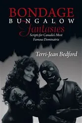 Book cover of Bondage Bungalow Fantasies by Terri-Jean Bedford