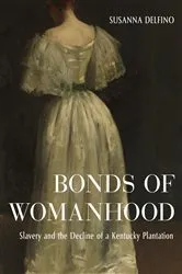 Book cover of Bonds of Womanhood by Susanna Delfino