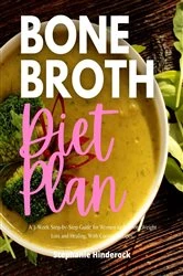 Book cover of Bone Broth Diet Plan by Stephanie Hinderock