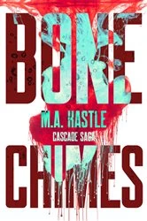Book cover of Bone Chimes by M A Kastle