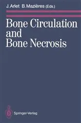 Book cover of Bone Circulation and Bone Necrosis by Jacques Arlet