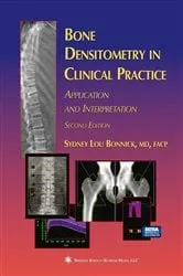Book cover of Bone Densitometry in Clinical Practice (2nd ed.) by Sydney Lou Bonnick
