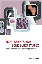 Book cover of Bone Grafts And Bone Substitutes: Basic Science And Clinical Applications by Abdul Aziz Nather