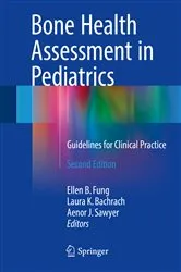 Book cover of Bone Health Assessment in Pediatrics (2nd ed.) by Ellen B. Fung