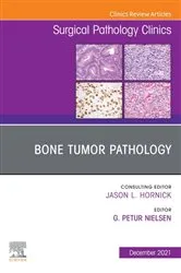 Book cover of Bone Tumor Pathology, An Issue of Surgical Pathology Clinics by Unknown