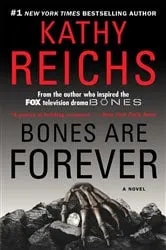 Book cover of Bones Are Forever by Kathy Reichs