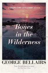 Book cover of Bones in the Wilderness by George Bellairs