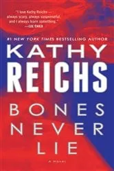 Book cover of Bones Never Lie (with bonus novella Swamp Bones) by Kathy Reichs
