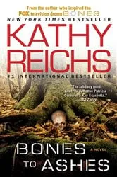 Book cover of Bones to Ashes by Kathy Reichs